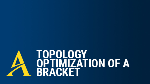 Topology Optimization of a Bracket