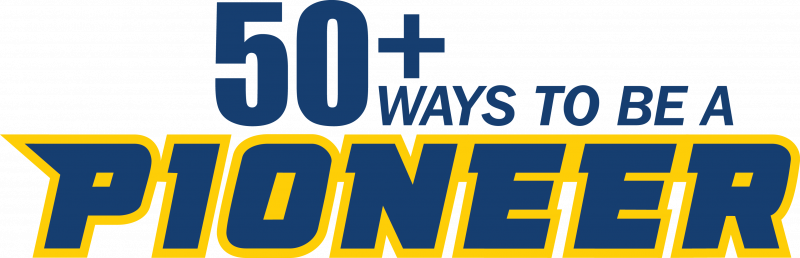 50+ Ways to be a Pioneer graphic