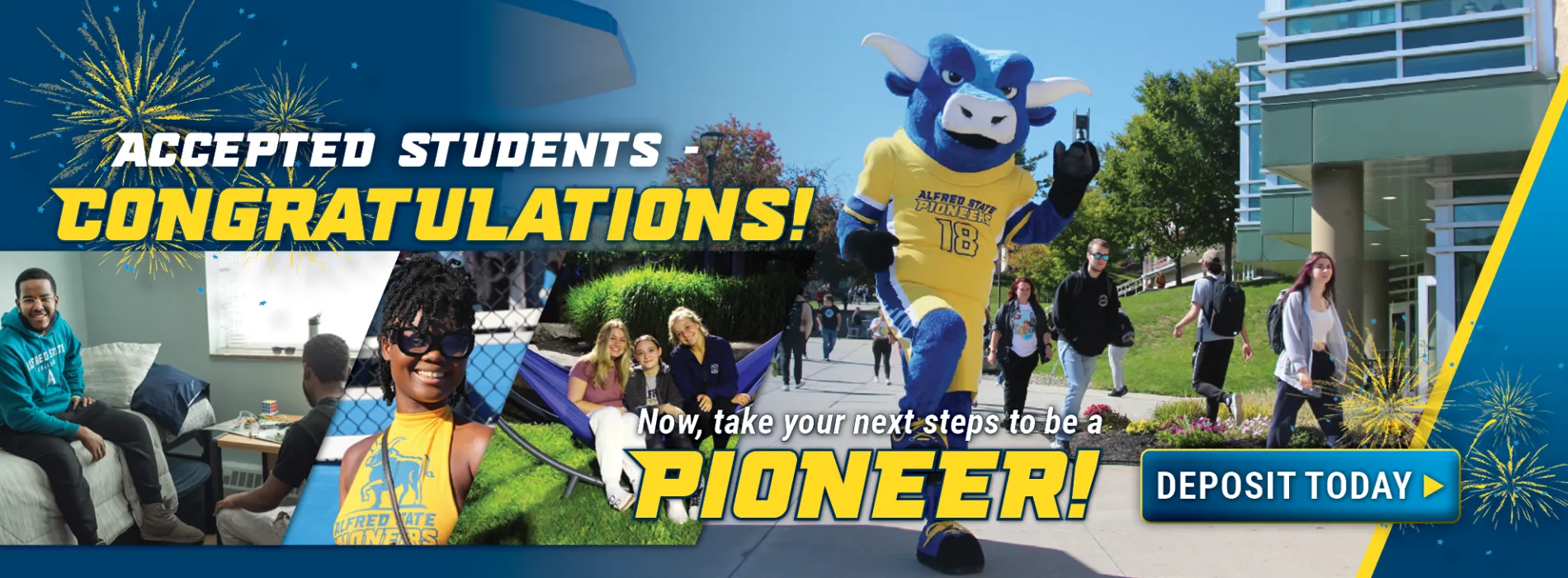 Accepted Students - Congratulations! Now, take your next steps to be a Pioneer. Deposit Today! Image of Big Blue the ox mascot taking steps on campus. inset of students smiling