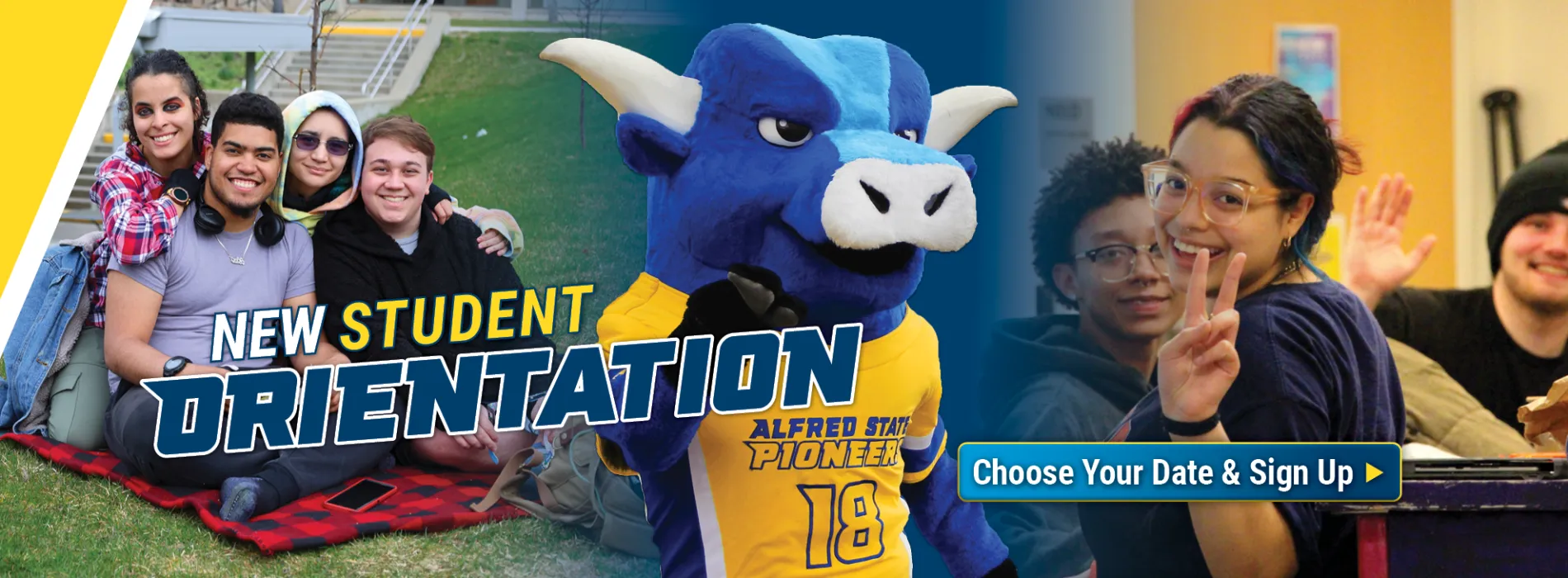 New Student Orientation. Choose your date & sign up. Image of smiling students and mascot Big Blue pinting. 